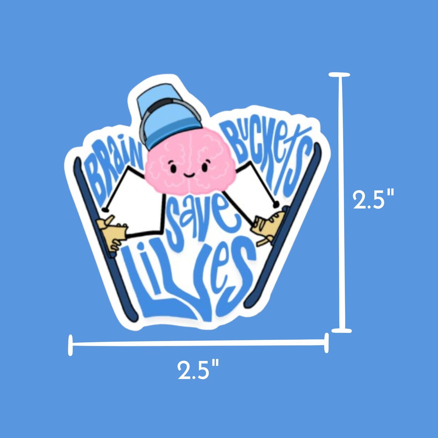 Brain Buckets Save Lives Sticker